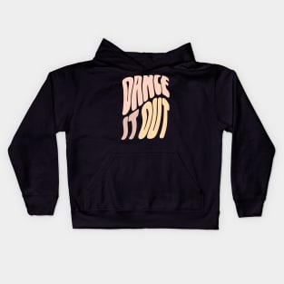 Dance it out Kids Hoodie